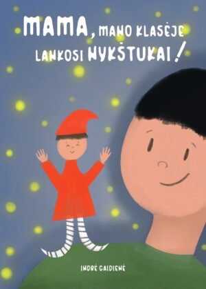 Vaikų knygos Mama, mano klasėje lankosi nykštukai viršelis
